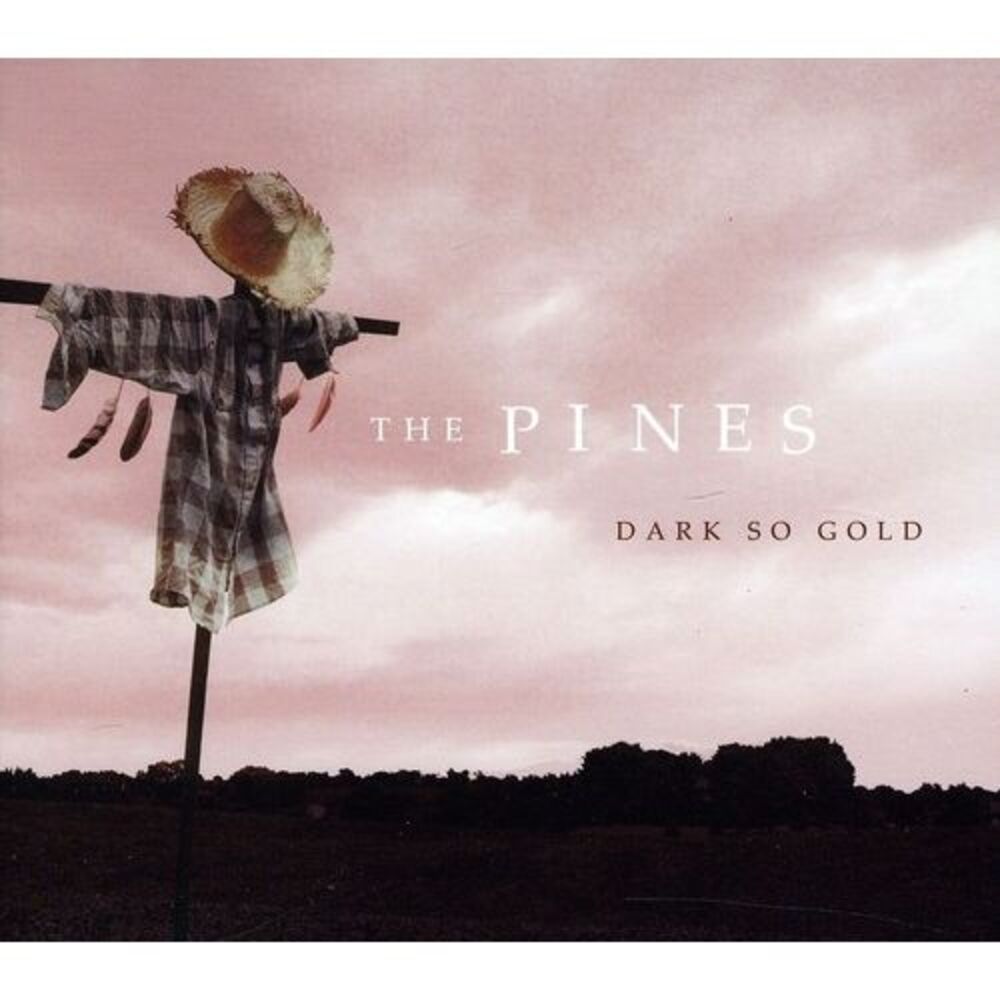 The Pines - Dark So Gold  CD